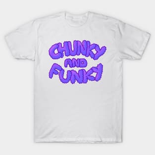 Chunky And Funky - Purple T-Shirt